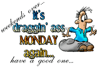 Draggin Ass Monday Pictures, Images and Photos