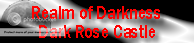 Realm of Darkness, Dark Rose Castle banner